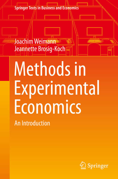 Book cover of Methods in Experimental Economics: An Introduction (1st ed. 2019) (Springer Texts in Business and Economics)