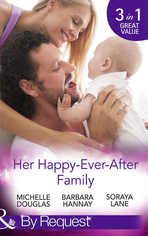 Book cover of Her Happy-Ever-After Family: The Cattleman's Ready-made Family / Miracle In Bellaroo Creek / Patchwork Family In The Outback (ePub edition) (Mills And Boon By Request Ser.)