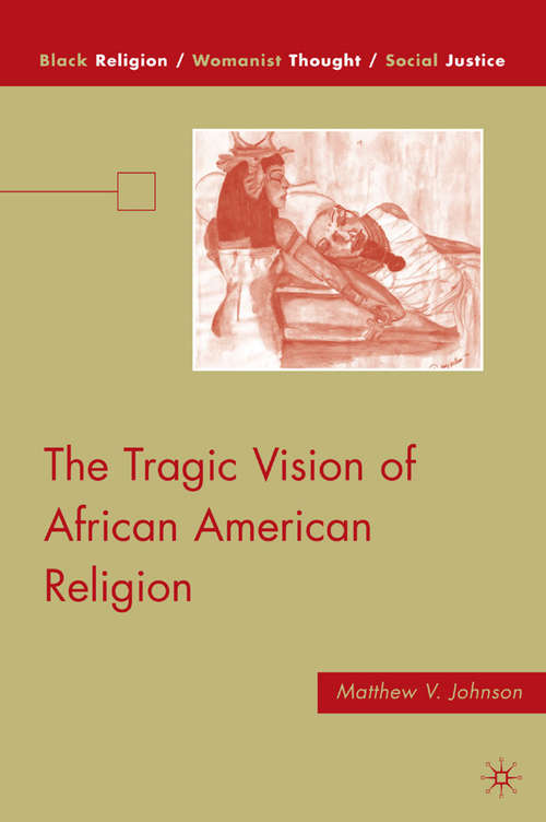 Book cover of The Tragic Vision of African American Religion (2010) (Black Religion/Womanist Thought/Social Justice)