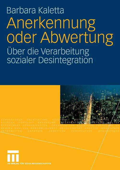 Book cover of Anerkennung oder Abwertung: Über die Verarbeitung sozialer Desintegration (2008) (Analysen zu gesellschaftlicher Integration und Desintegration)