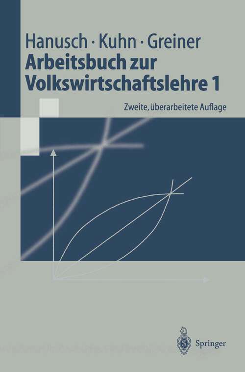 Book cover of Arbeitsbuch zur Volkswirtschaftslehre 1 (2. Aufl. 2001) (Springer-Lehrbuch)