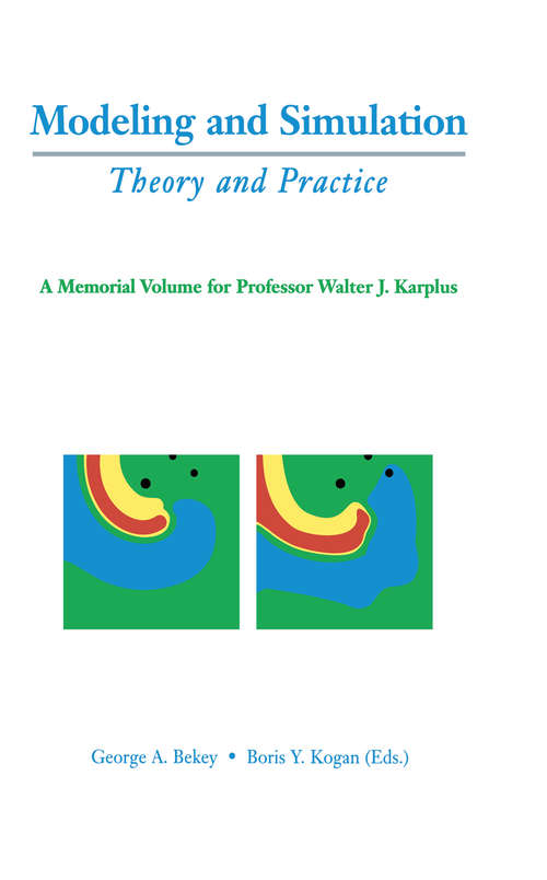 Book cover of Modeling and Simulation: A Memorial Volume for Professor Walter J. Karplus (1927–2001) (2003)