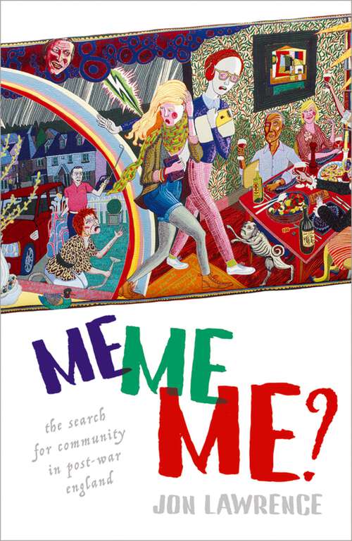 Book cover of Me, Me, Me: The Search for Community in Post-war England