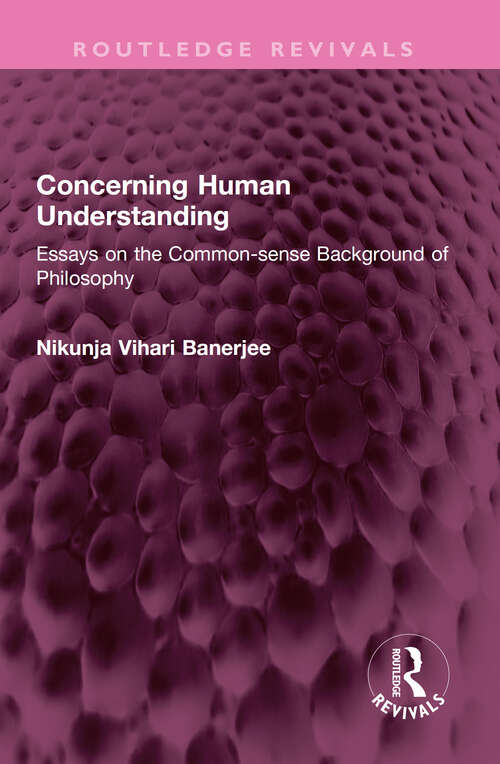 Book cover of Concerning Human Understanding: Essays on the Common-sense Background of Philosophy (Routledge Revivals)