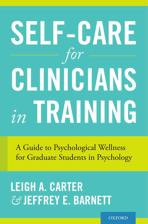 Book cover of Self-care For Clinicians In Training: A Guide To Psychological Wellness For Graduate Students In Psychology