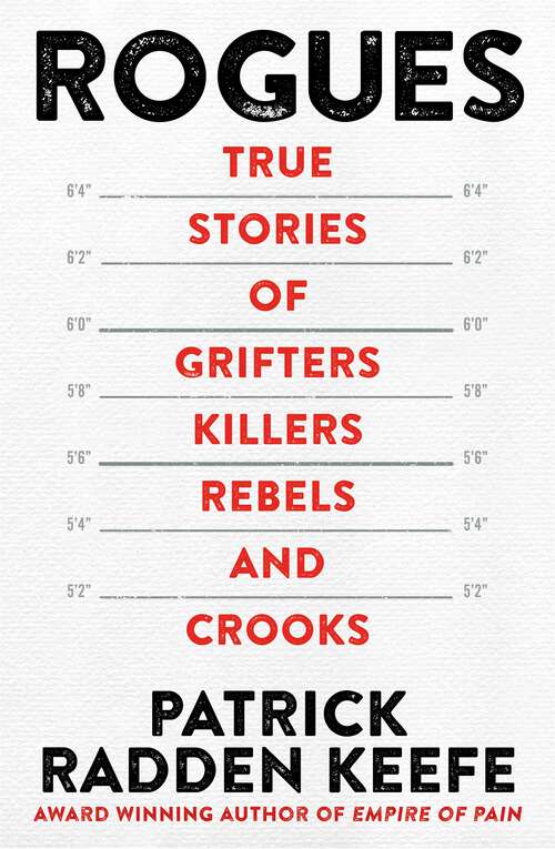 Book cover of Rogues: True Stories of Grifters, Killers, Rebels and Crooks