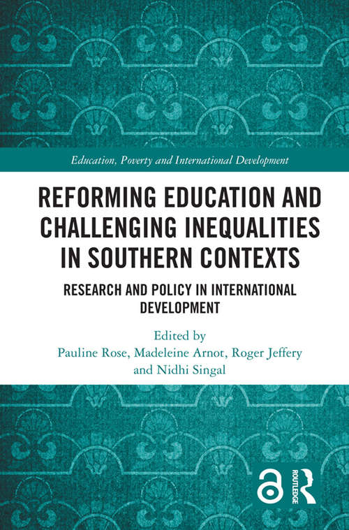 Book cover of Reforming Education and Challenging Inequalities in Southern Contexts: Research and Policy in International Development (Education, Poverty and International Development)