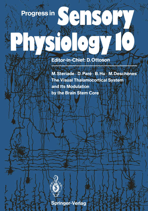 Book cover of The Visual Thalamocortical System and Its Modulation by the Brain Stem Core (1990) (Progress in Sensory Physiology #10)