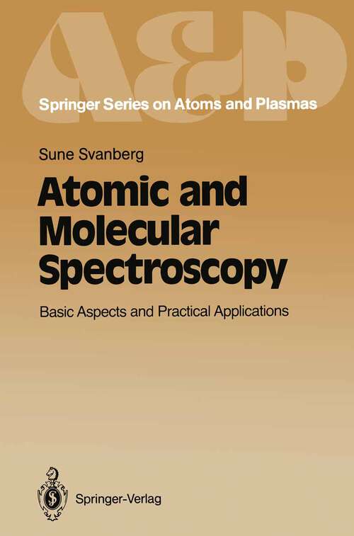 Book cover of Atomic and Molecular Spectroscopy: Basic Aspects and Practical Applications (1991) (Springer Series on Atomic, Optical, and Plasma Physics #6)