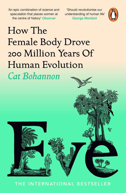 Book cover of Eve: How The Female Body Drove 200 Million Years of Human Evolution (Longlisted for the Women's Prize for Non-Fiction)