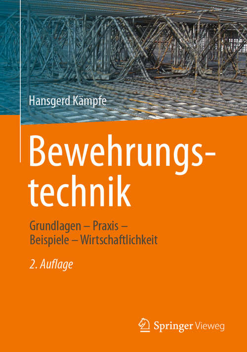 Book cover of Bewehrungstechnik: Grundlagen - Praxis - Beispiele - Wirtschaftlichkeit (2. Aufl. 2020)