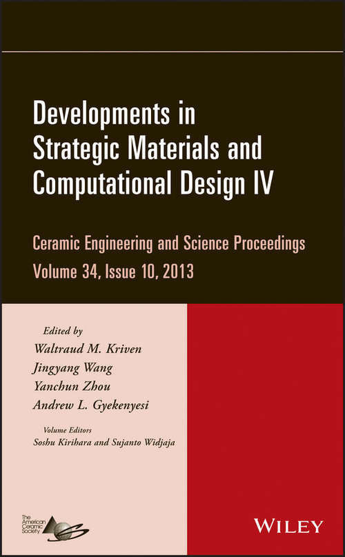 Book cover of Developments in Strategic Materials and Computational Design IV (Volume 34, Issue 10) (Ceramic Engineering and Science Proceedings #588)