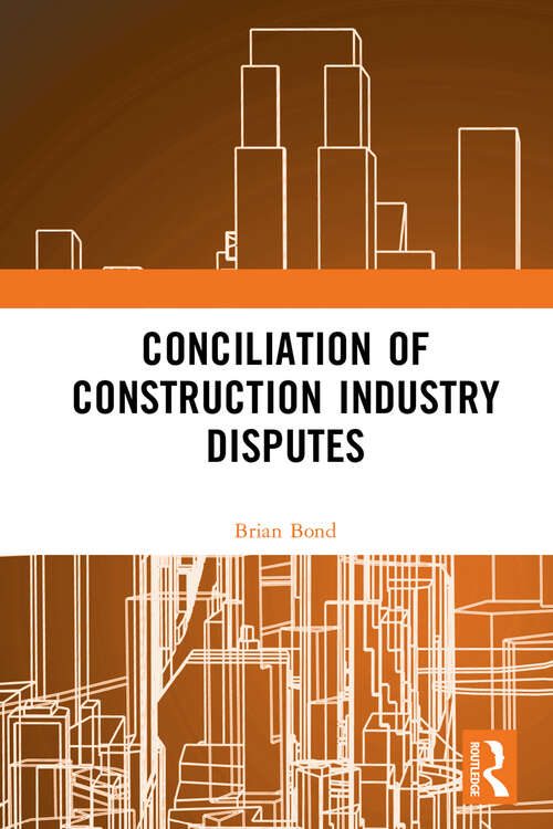 Book cover of Conciliation of Construction Industry Disputes