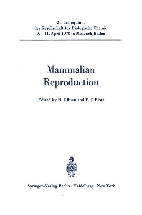 Book cover of Mammalian Reproduction (1970) (Colloquium der Gesellschaft für Biologische Chemie in Mosbach Baden #21)