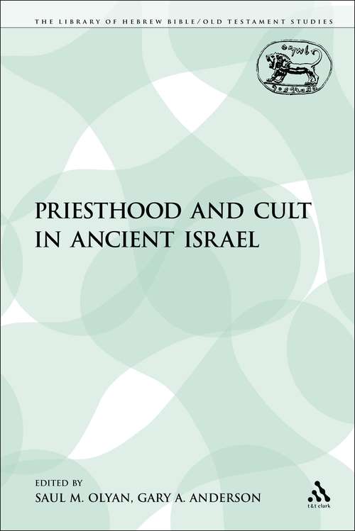 Book cover of Priesthood and Cult in Ancient Israel (The Library of Hebrew Bible/Old Testament Studies)