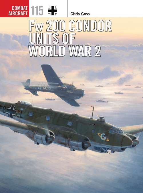 Book cover of Fw 200 Condor Units of World War 2 (Combat Aircraft)