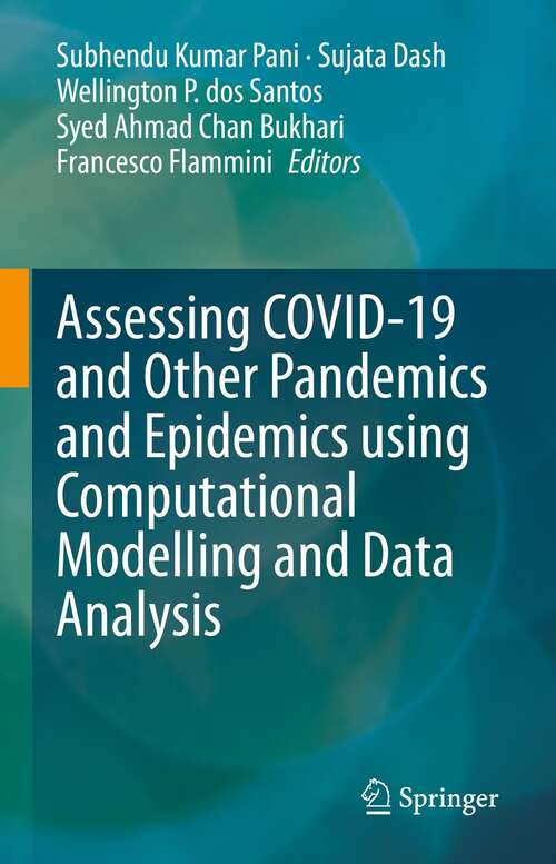 Book cover of Assessing COVID-19 and Other Pandemics and Epidemics using Computational Modelling and Data Analysis (1st ed. 2022)