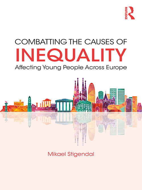 Book cover of Combatting the Causes of Inequality Affecting Young People Across Europe
