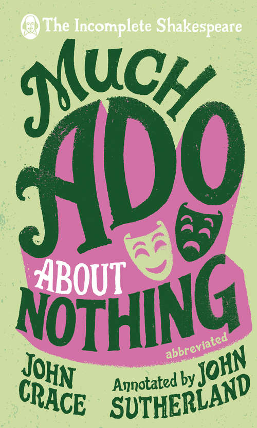 Book cover of Incomplete Shakespeare: Much Ado About Nothing (The\incomplete Shakespeare Ser.)