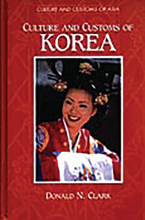 Book cover of Culture and Customs of Korea (Culture and Customs of Asia)