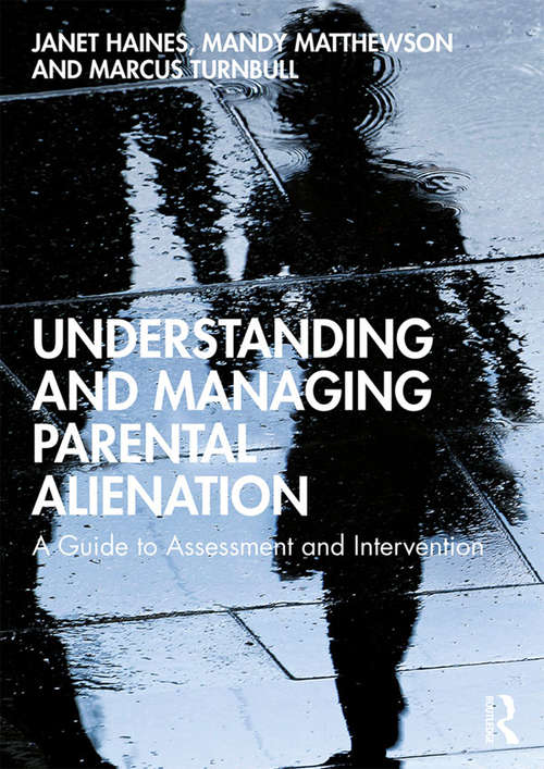 Book cover of Understanding and Managing Parental Alienation: A Guide to Assessment and Intervention