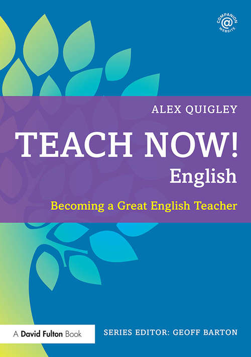 Book cover of Teach Now! English: Becoming a Great English Teacher (Teach Now!)