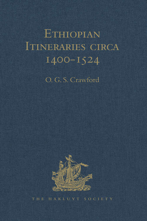 Book cover of Ethiopian Itineraries circa 1400-1524: Including those Collected by Alessandro Zorzi at Venice in the Years 1519-24 (Hakluyt Society, Second Series)