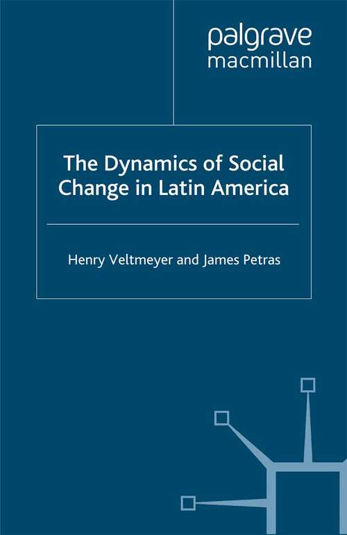 Book cover of The Dynamics of Social Change in Latin America (2000) (International Political Economy Series)