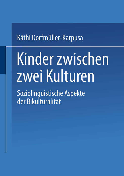 Book cover of Kinder zwischen zwei Kulturen: Soziolinguistische Aspekte der Bikulturalität (1993)