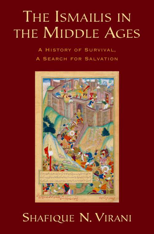 Book cover of The Ismailis in the Middle Ages: A History of Survival, a Search for Salvation