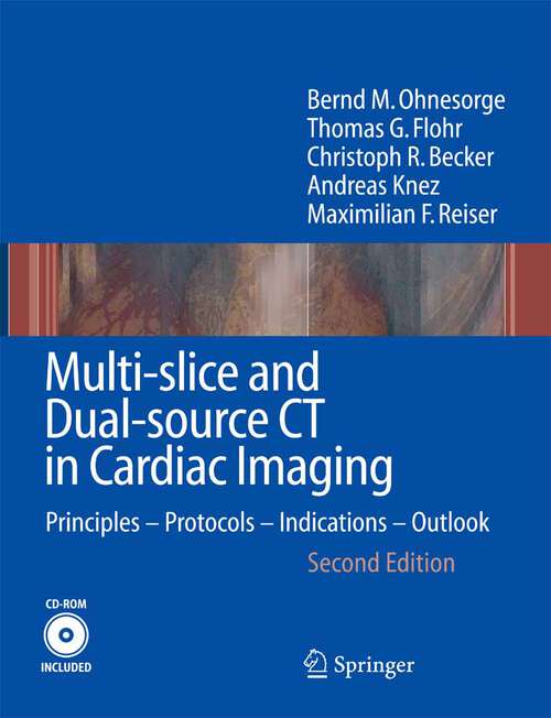 Book cover of Multi-slice and Dual-source CT in Cardiac Imaging: Principles - Protocols - Indications - Outlook (2nd ed. 2007)