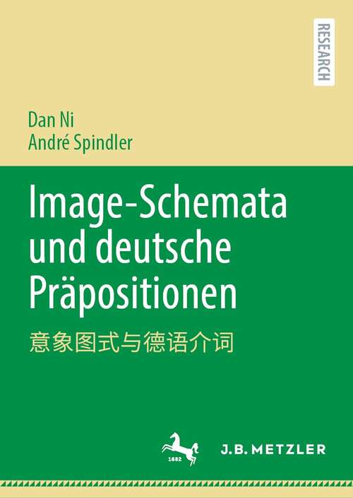 Book cover of Image-Schemata und deutsche Präpositionen: 意象图式与德语介词 (1. Aufl. 2022)