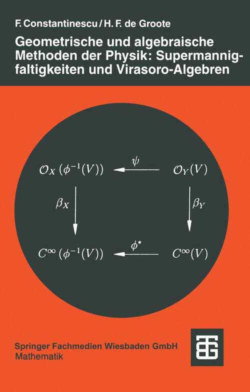 Book cover of Geometrische und algebraische Methoden der Physik: Supermannigfaltigkeiten und Virasoro-Algebren (1994)