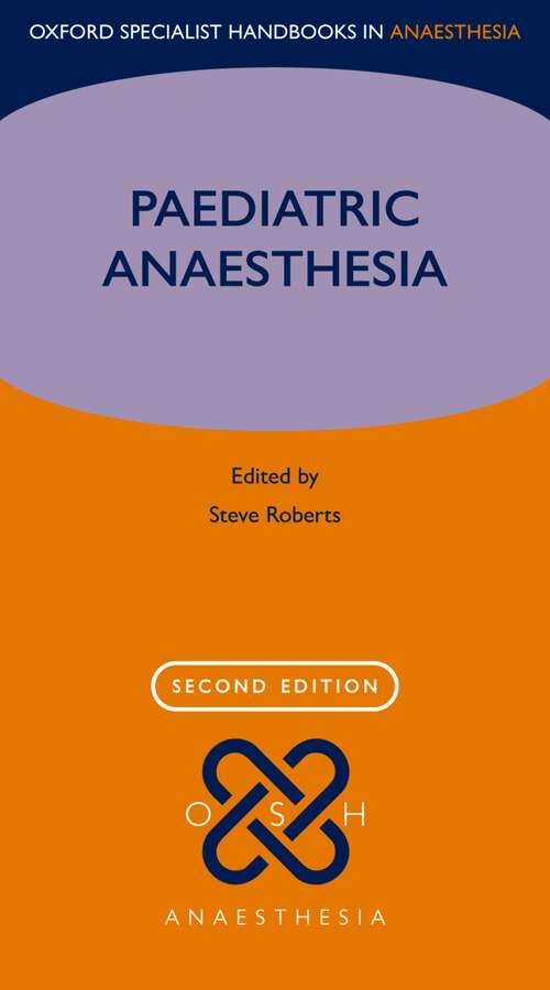 Book cover of Paediatric Anaesthesia (Oxford Specialist Handbooks in Anaesthesia)