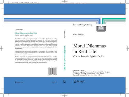 Book cover of Moral Dilemmas in Real Life: Current Issues in Applied Ethics (2006) (Law and Philosophy Library #74)
