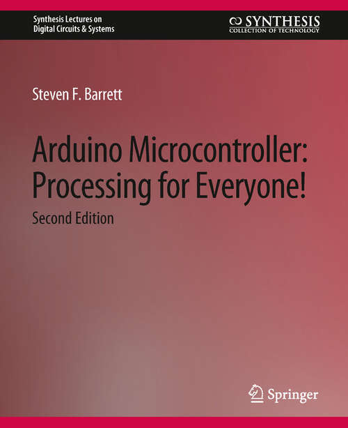 Book cover of Arduino Microcontroller Processing for Everyone! (Synthesis Lectures on Digital Circuits & Systems)