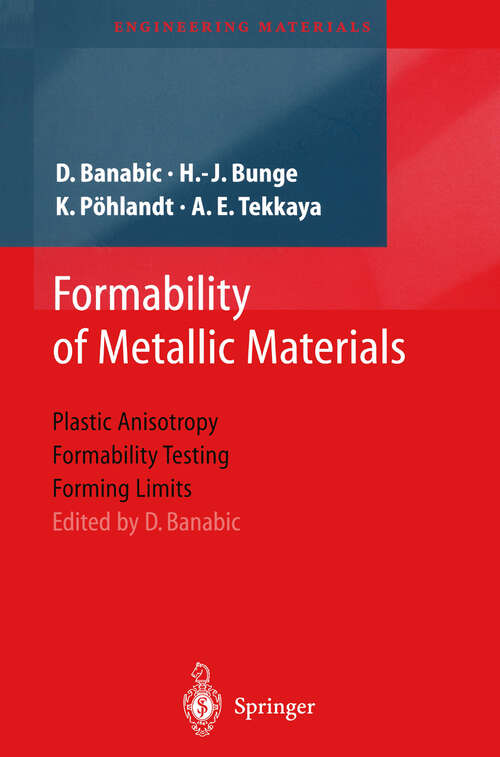 Book cover of Formability of Metallic Materials: Plastic Anisotropy, Formability Testing, Forming Limits (2000) (Engineering Materials)