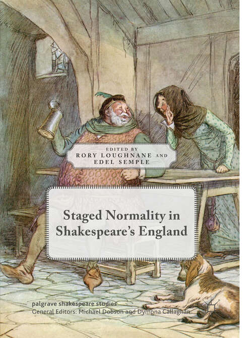 Book cover of Staged Normality in Shakespeare's England (1st ed. 2019) (Palgrave Shakespeare Studies)
