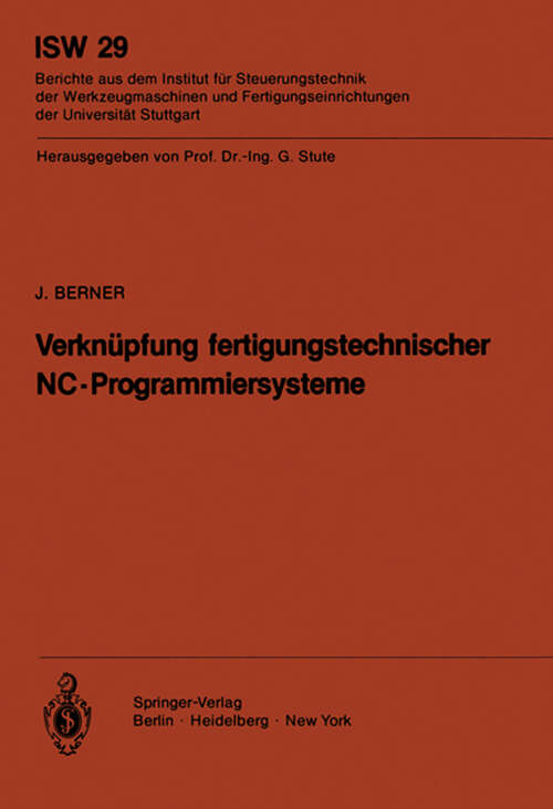 Book cover of Verknüpfung fertigungstechnischer NC-Programmiersysteme (1979) (ISW Forschung und Praxis #29)