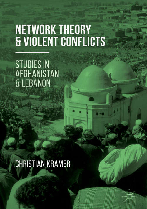 Book cover of Network Theory and Violent Conflicts: Studies in Afghanistan and Lebanon