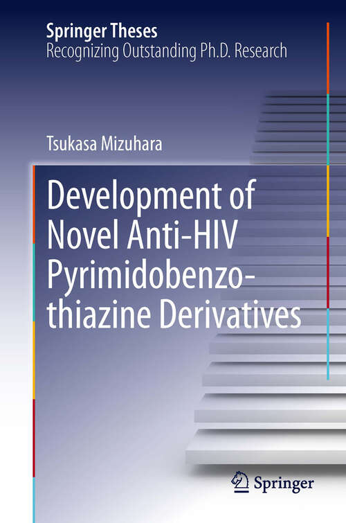 Book cover of Development of Novel Anti-HIV Pyrimidobenzothiazine Derivatives (2013) (Springer Theses)