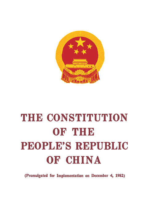 Book cover of The Constitution of the People's Republic of China: Adopted on December 4, 1982 by the Fifth National People's Congress of the People's Republic of China at Its Fifth Session