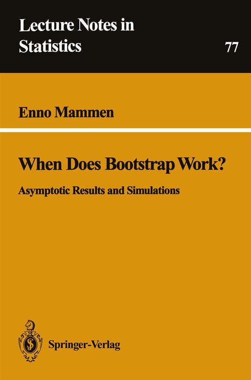 Book cover of When Does Bootstrap Work?: Asymptotic Results and Simulations (1992) (Lecture Notes in Statistics #77)