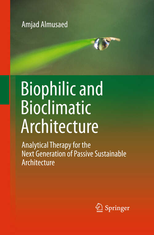 Book cover of Biophilic and Bioclimatic Architecture: Analytical Therapy for the Next Generation of Passive Sustainable Architecture (2011)