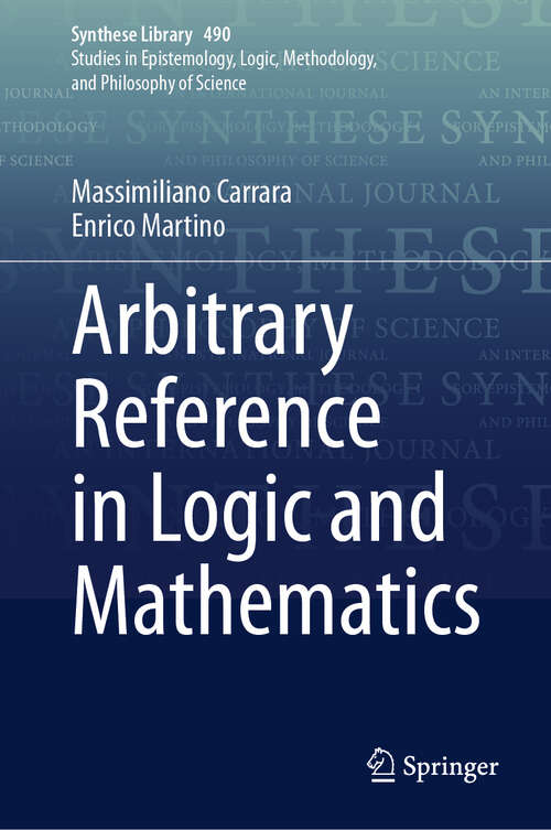 Book cover of Arbitrary Reference in Logic and Mathematics (2024) (Synthese Library #490)