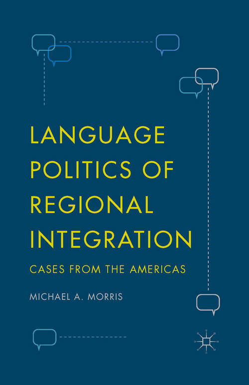 Book cover of Language Politics of Regional Integration: Cases from the Americas (1st ed. 2015)