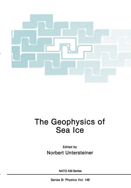 Book cover of The Geophysics of Sea Ice (1986) (NATO ASI Series: Vol. 146)