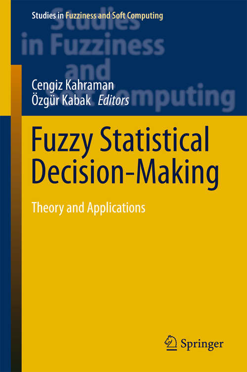 Book cover of Fuzzy Statistical Decision-Making: Theory and Applications (1st ed. 2016) (Studies in Fuzziness and Soft Computing #343)