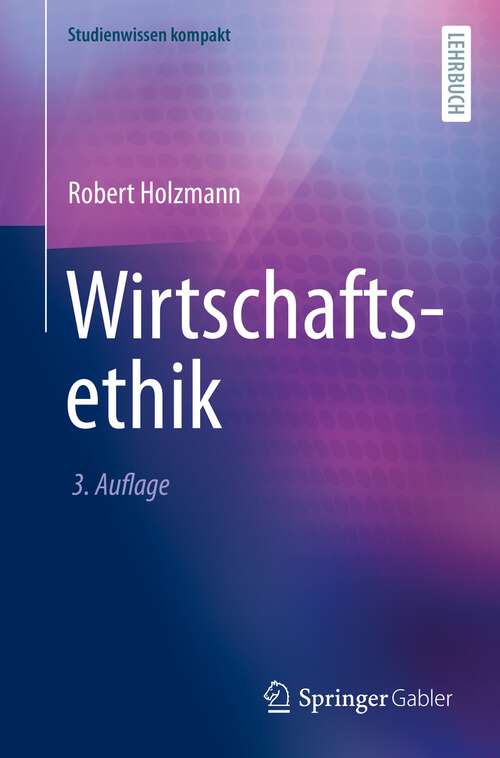 Book cover of Wirtschaftsethik (3. Aufl. 2022) (Studienwissen kompakt)