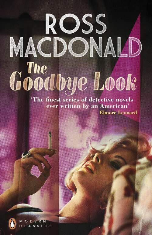 Book cover of The Goodbye Look: Four Later Novels - Black Money; The Instant Enemy; The Goodbye Look; The Underground Man (Penguin Modern Classics)